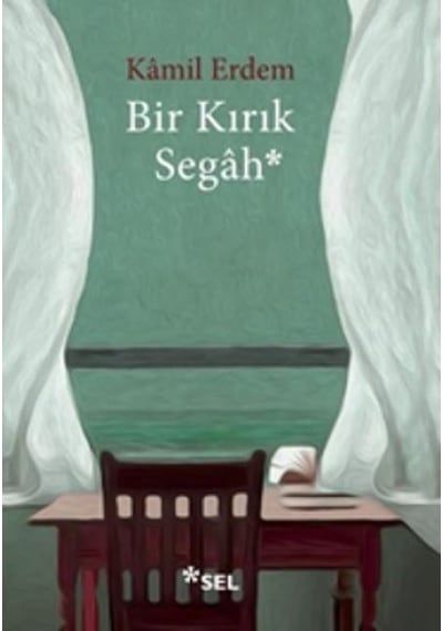 Bir Kırık Segah - Kamil Erdem - Sel Yayıncılık