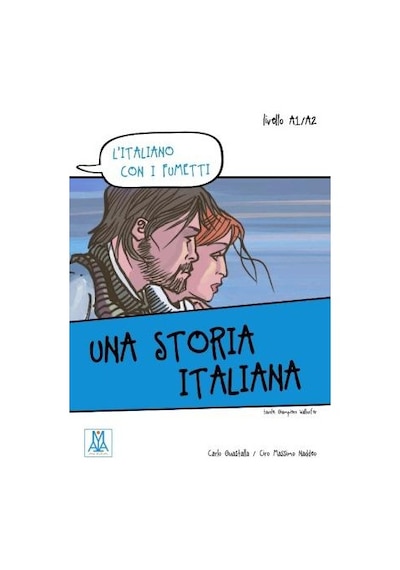 Una Storia Italiana (L'italiano Con i Fumetti- Livello: A1-A2) İtalyanca Okuma Kitabı - Ciro Massimo Naddeo -  Carlo Guastalla - Nüans