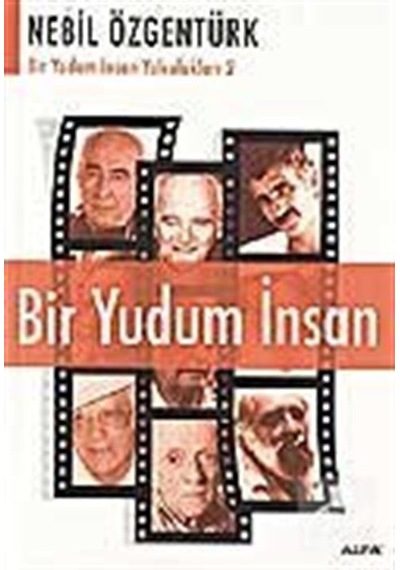 Bir Yudum İnsan - Nebil Özgentürk - Alfa Yayıncılık