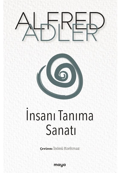 İnsanı Tanıma Sanatı - Alfred Adler - Maya Kitap