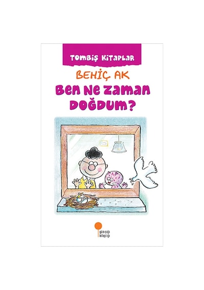 Ben Ne Zaman Doğdum?- Günışığı Kitaplığı