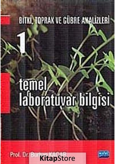 Temel Laboratuar Bilgisi  - Bitki Toprak ve Gübre Analizleri: 1  - Burhan Kacar  - Nobel Akademik Yayıncılık