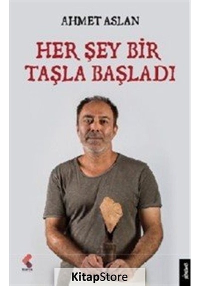 Her Şey Bir Taşla Başladı - Ahmet Aslan - Klaros Yayınları