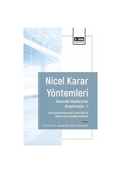 Nicel Karar Yöntemleri Alanında Uluslararası Araştırmalar I / ...