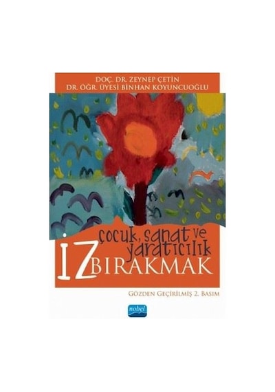 İz Bırakmak ÇocukSanat ve Yaratıcılık - Binhan Koyuncuoğlu - Nobel Akademik Yayıncılık