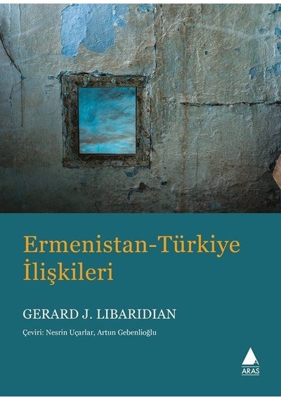 Ermenistan-türkiye İlişkileri / Gerard J. Libaridian
