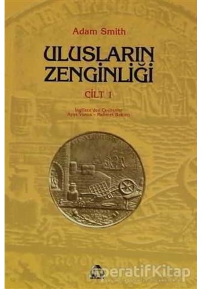 Ulusların Zenginliği Cilt 1 - Adam Smith - Yeni Alan Yayıncılık