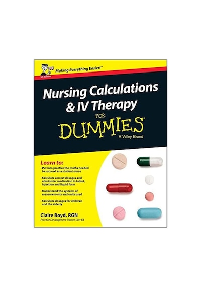 Nursing Calculations And Iv Therapy For Dummies, Uk Edition