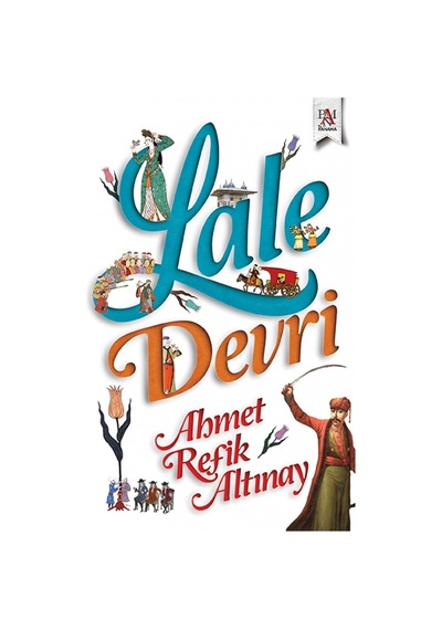 Lale Devri - Ahmet Refik Altınay - Panama Yayıncılık
