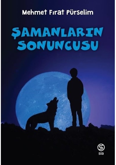 Şamanların Sonuncusu - Mehmet Fırat Pürselim - Sia