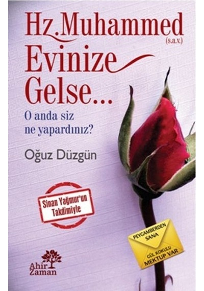 Hz. Muhammed (s.a.v.) Evinize Gelse...  - Oğuz Düzgün  - Ahir Zaman