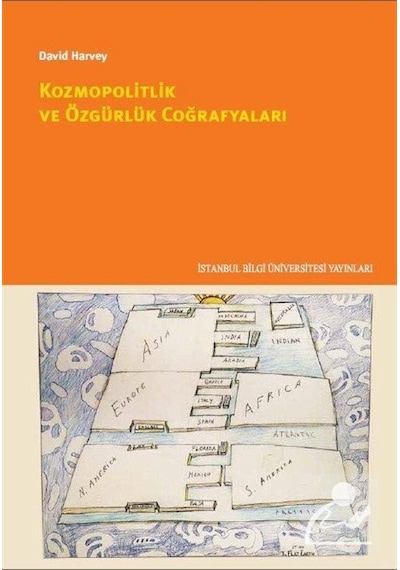 Kozmopolitlik ve Özgürlük Coğrafyaları - David Harvey - İstanbul Bilgi Üniv.Yayınları