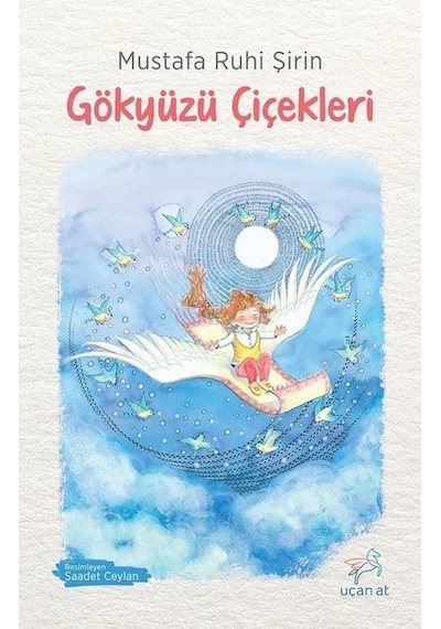 Gökyüzü Çiçekleri - Mustafa Ruhi Şirin - Uçan At
