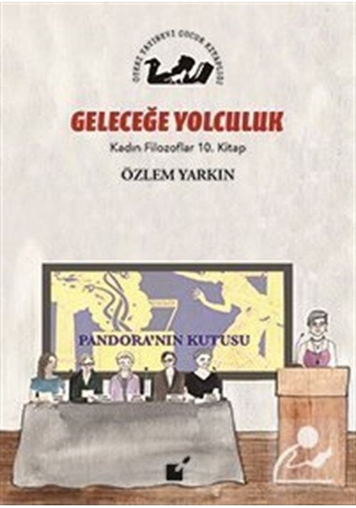 Geleceğe Yolculuk / Kadın Filozoflar 10. Kitap / Özlem Yarkın