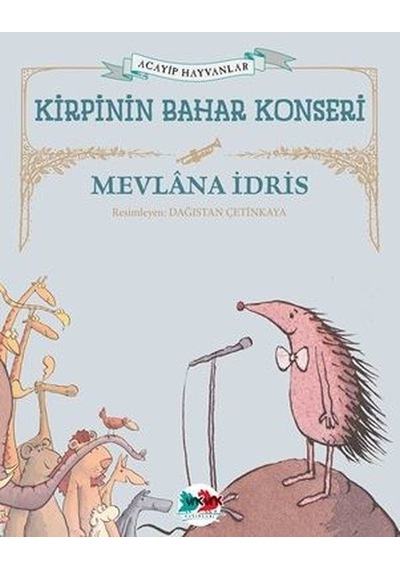 Kirpinin Bahar Konseri - Acayip Hayvanlar - Mevlana İdris - Vakvak Yayınları