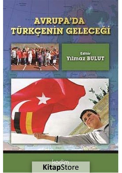 Avrupa'da Türkçenin Geleceği - Yılmaz Bulut - Kadim