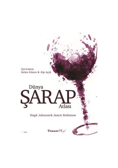 Dünya Şarap Atlası - Hugh Johnson -  Jancis Robinson - İnkılap Kitabevi