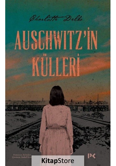 Kitapstore- Auschwitz'In Külleri / Charlotte Delbo