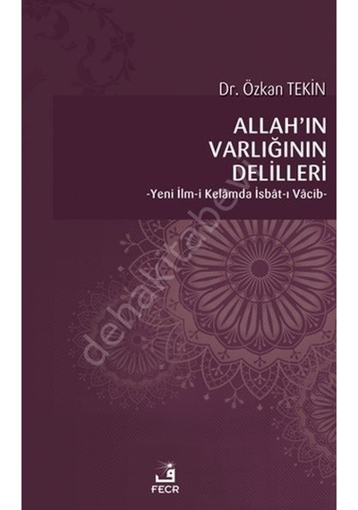 Allah'ın Varlığının Delilleri  - Özkan Tekin  - Fecr Yayınları