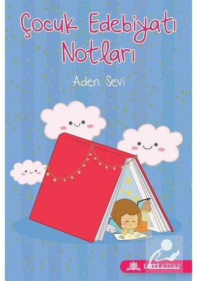 Çocuk Edebiyatı Notları - Aden Sevi - Loti Kitap
