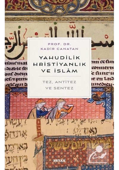 Yahudilik. Hrıstiyanlık Ve İslam Tez. Anti Tez Ve Sentez / Pro...