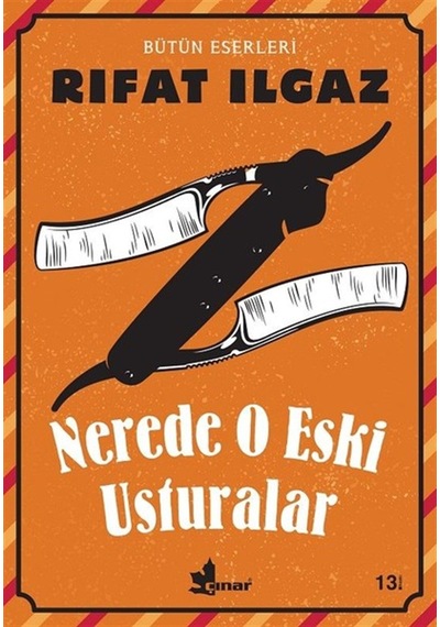 Nerde O Eski Usturalar - Rıfat Ilgaz - Çınar Yayınları