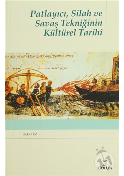 Patlayıcı. Silah Ve Savaş Tekniğinin Kültürel Tarihi