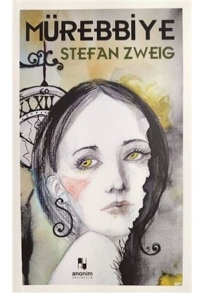 Mürebbiye - Stefan Zweig - Anonim Yayınları