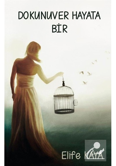 Dokunuver Hayata Bir - Elife Kaya - Platanus Publishing