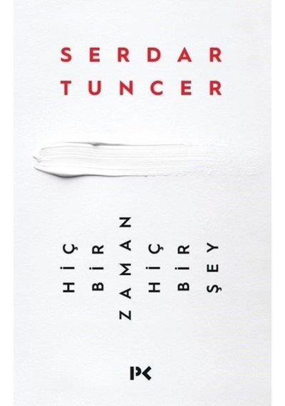 Hiçbir Zaman Hiçbir Şey -  Serdar Tuncer -  Profil Kitap