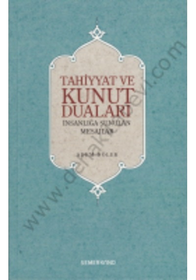 Tahiyyat ve Kunut Duaları  - Adem Dölek  - Semerkand Yayınları