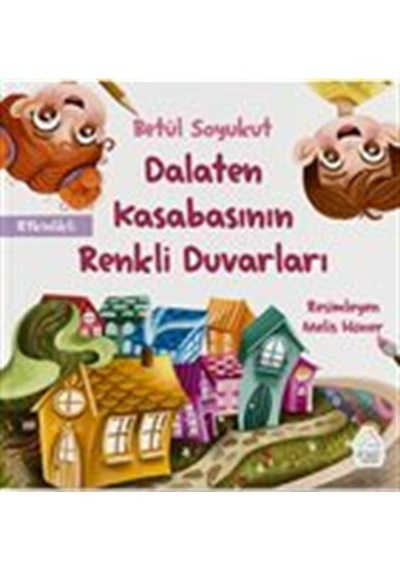 Dalaten Kasabasının Renkli Duvarları / Betül Soyukut