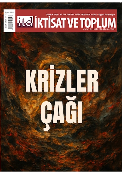 İktisat Ve Toplum Dergi 184.sayı Şubat 2026