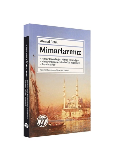 Mimarlarımız - Ahmed Refik - Büyüyenay Yayınları
