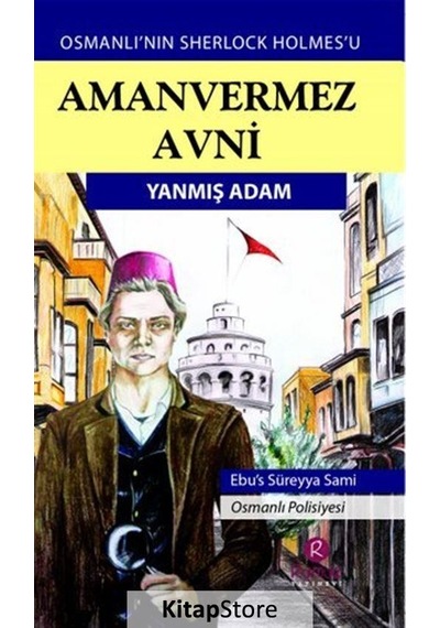 Aman Vermez Avni - Yanmış Adam - Ebu's Süreyya Sami - Rumuz Yayınevi