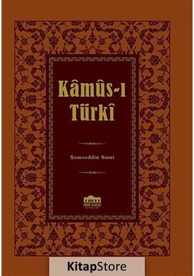 Kamus-ı Türki - Lügat - Şemseddin Sami - Nadir Eserler Kitaplığı