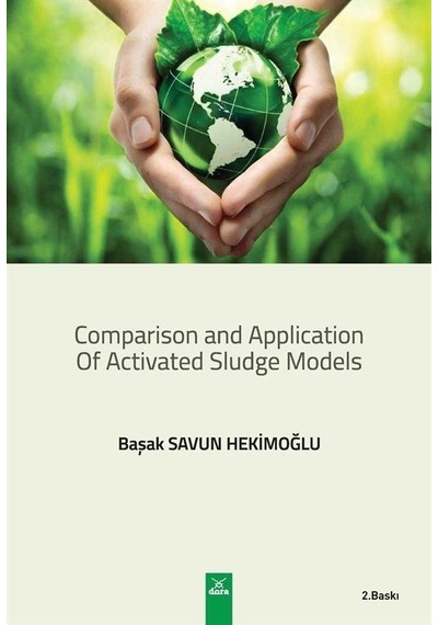 Comparison and Application of Activated Sludge Models - Başak Savun Hekimoğlu - Dora Yayıncılık