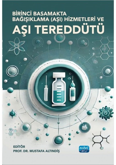 Birinci Basamakta Bağışıklama Aşı Hizmetleri Ve Aşı Tereddüdü