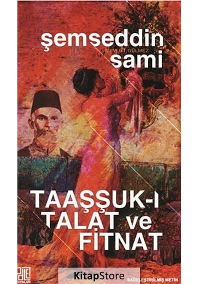 Taaşşuk-ı Talat ve Fitnat-Sadeleştirilmiş Metin - Şemseddin Sami - Palet Yayınları