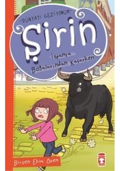 Şirin İspanya Boğaçlarından Kaçarken - Birsen Ekim Özen - Timaş Çocuk