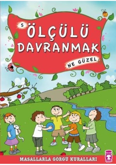 Ölçülü Davranmak Ne Güzel - Masallarla Görgü Kuralları 5