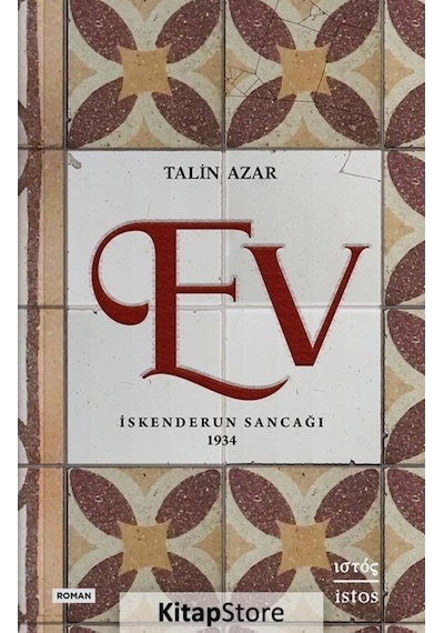 Ev - İskenderun Sancağı 1934 - Talin Azar - İstos Yayınları