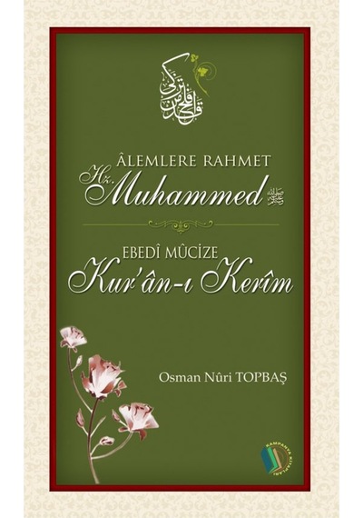 Alemlere Rahmet Hz. Muhammed - Ebedi Mucize Kur'an-ı Kerim - Osma 9789944836227