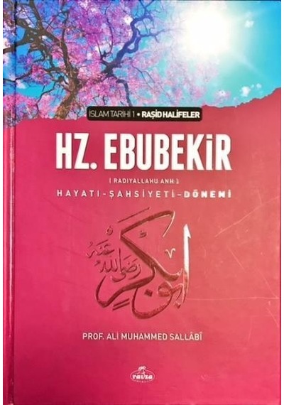 Hz. Ebubekir R.A. Hayatı Prof. Ali Muhammed Sallabi