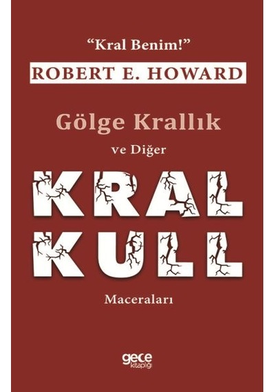 Gölge Krallık Ve Diğer Kral Kull Maceraları - "kral Benim "