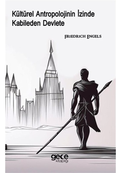 Kültürel Antropolojinin İzinde Kabileden Devlete / Friedrich E...