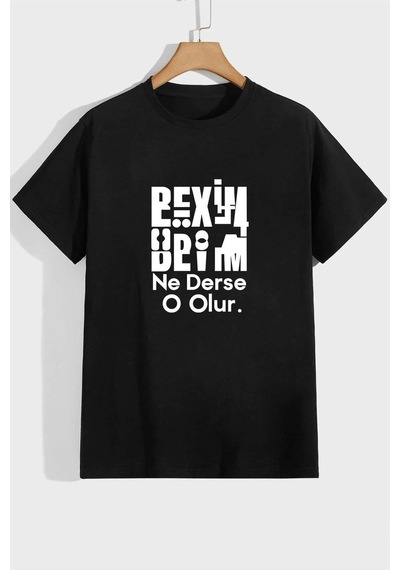 Flood Of Style Unisex Beyim Ne Derse O Olur Baskılı T-shirt Siyah