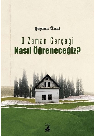 O Zaman Gerçeği Nasıl Öğreneceğiz? - Şeyma Ünal - Küsurat