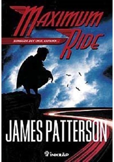 Maximum Ride 2 ( Sonsuza Dek Okul Kapandı) - James Patterson - İnkılap Kitabevi