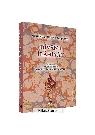 Divan-ı İlahiyat - Geredeli Mustafa Rumi Şabani - Mustafa Tatcı - Abdülkerim Abdülkerimoğlu - H Yayınları